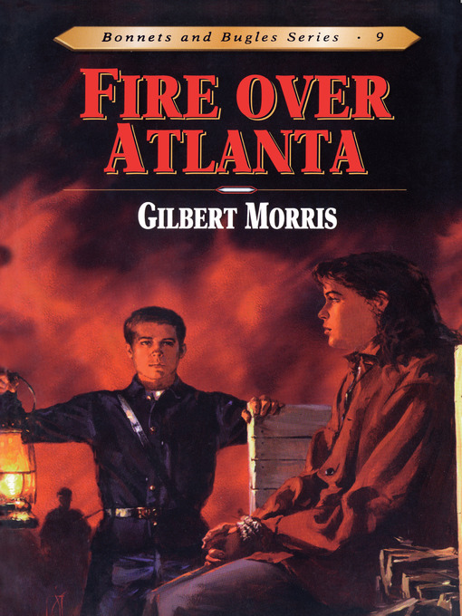 Title details for Fire Over Atlanta by Gilbert Morris - Available